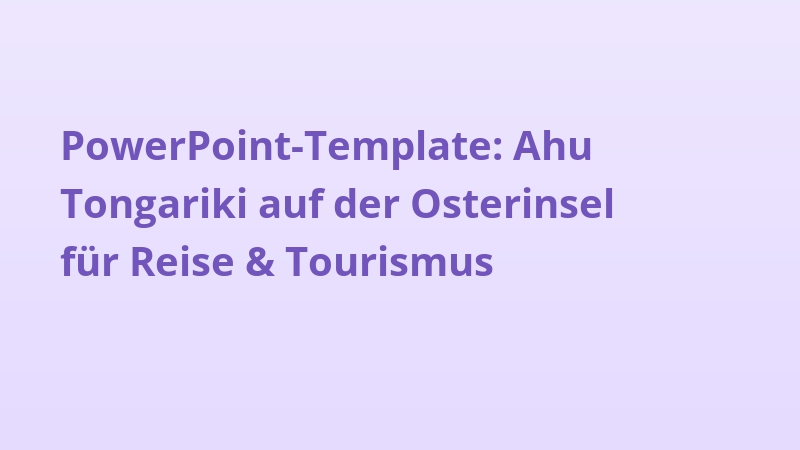 PowerPoint-Template: Ahu Tongariki auf der Osterinsel für Reise & Tourismus