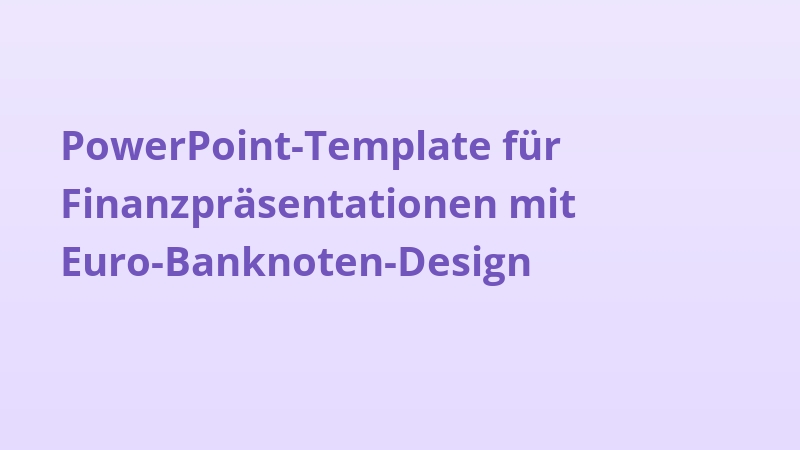 PowerPoint-Template für Finanzpräsentationen mit Euro-Banknoten-Design