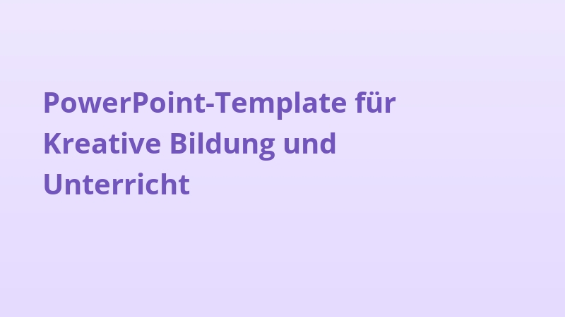 PowerPoint-Template für Kreative Bildung und Unterricht