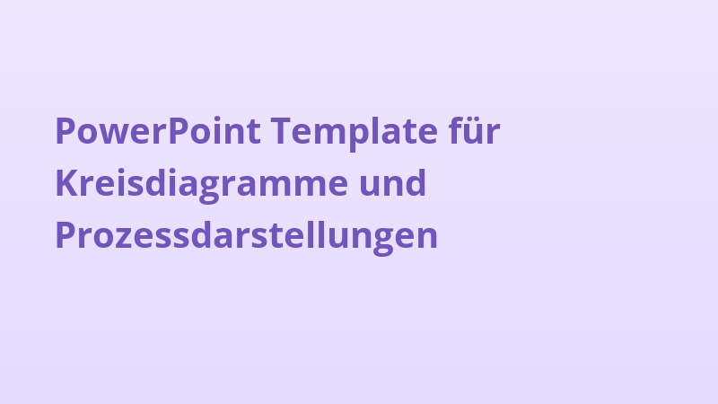 PowerPoint Template für Kreisdiagramme und Prozessdarstellungen