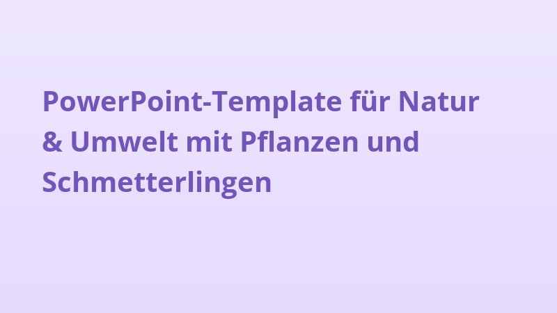 PowerPoint-Template für Natur & Umwelt mit Pflanzen und Schmetterlingen