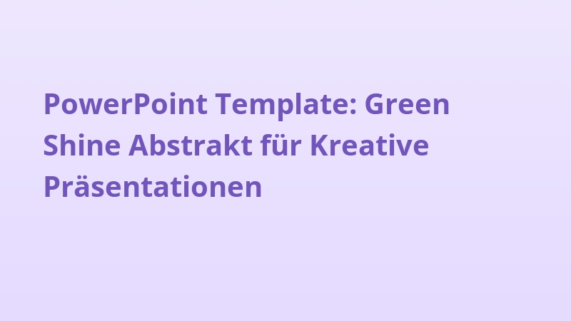 PowerPoint Template: Green Shine Abstrakt für Kreative Präsentationen