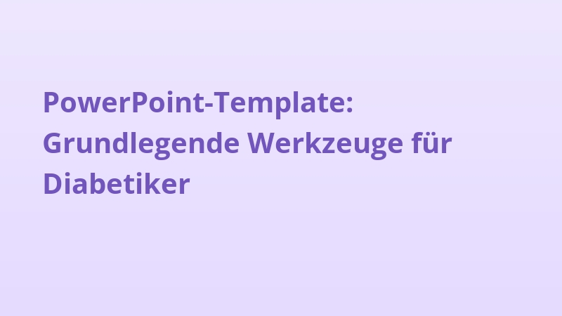 PowerPoint-Template: Grundlegende Werkzeuge für Diabetiker