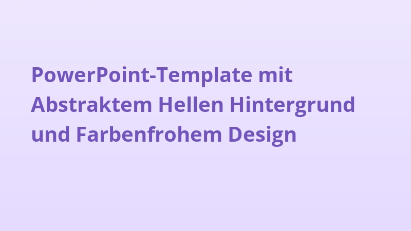 PowerPoint-Template mit Abstraktem Hellen Hintergrund und Farbenfrohem Design