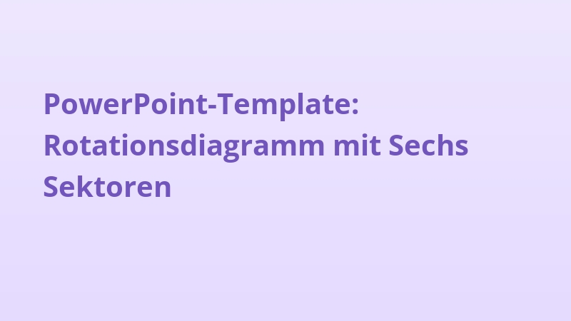 PowerPoint-Template: Rotationsdiagramm mit Sechs Sektoren
