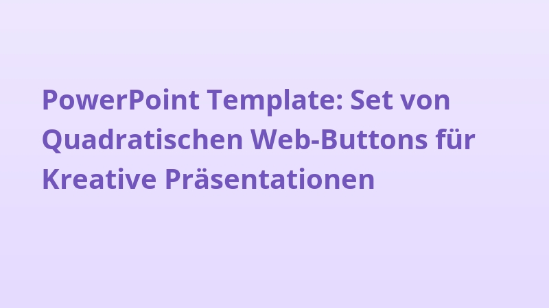 PowerPoint Template: Set von Quadratischen Web-Buttons für Kreative Präsentationen