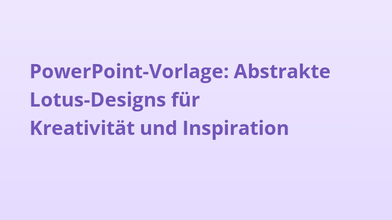 PowerPoint-Vorlage: Abstrakte Lotus-Designs für Kreativität und Inspiration