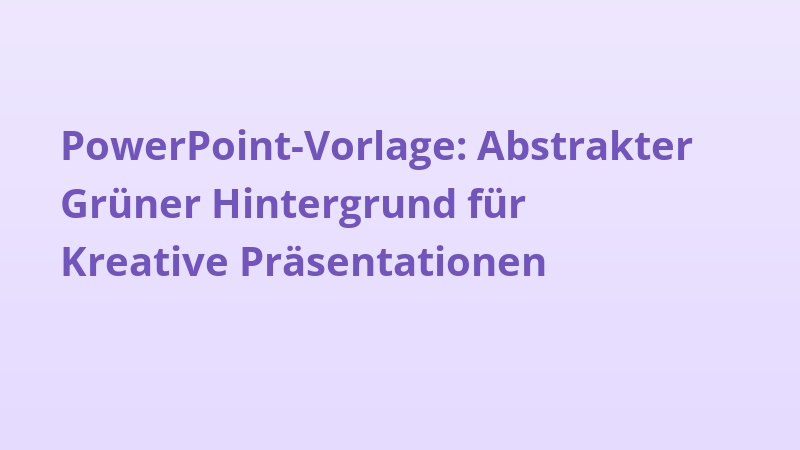 PowerPoint-Vorlage: Abstrakter Grüner Hintergrund für Kreative Präsentationen