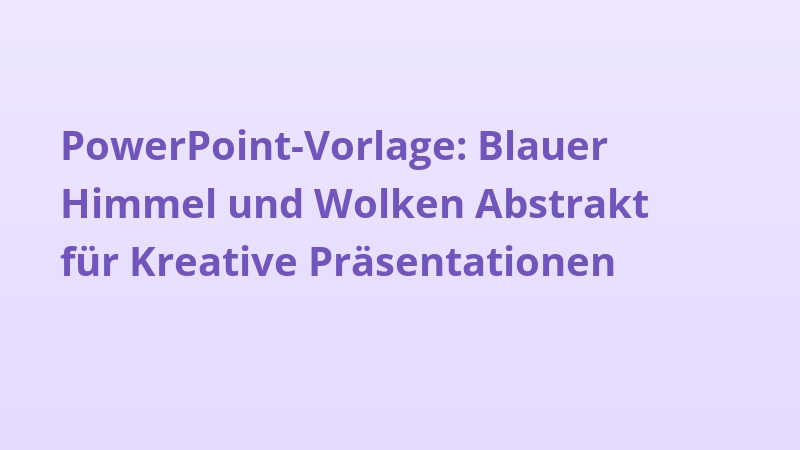 PowerPoint-Vorlage: Blauer Himmel und Wolken Abstrakt für Kreative Präsentationen