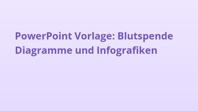 PowerPoint Vorlage: Blutspende Diagramme und Infografiken