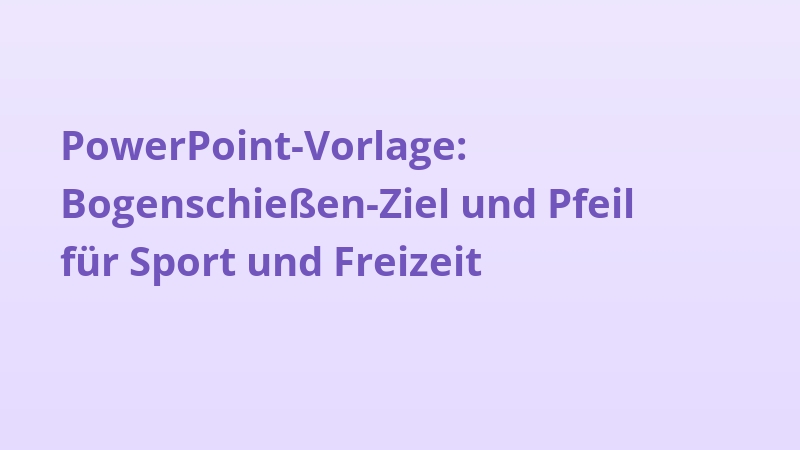 PowerPoint-Vorlage: Bogenschießen-Ziel und Pfeil für Sport und Freizeit