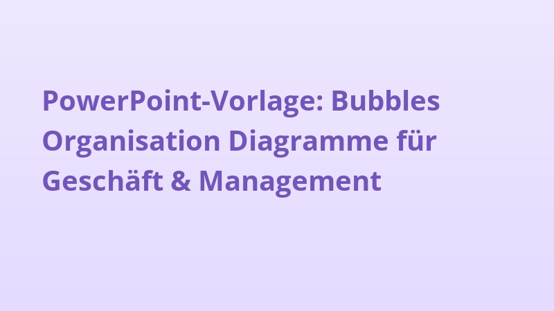 PowerPoint-Vorlage: Bubbles Organisation Diagramme für Geschäft & Management