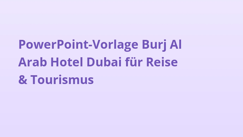 PowerPoint-Vorlage Burj Al Arab Hotel Dubai für Reise & Tourismus