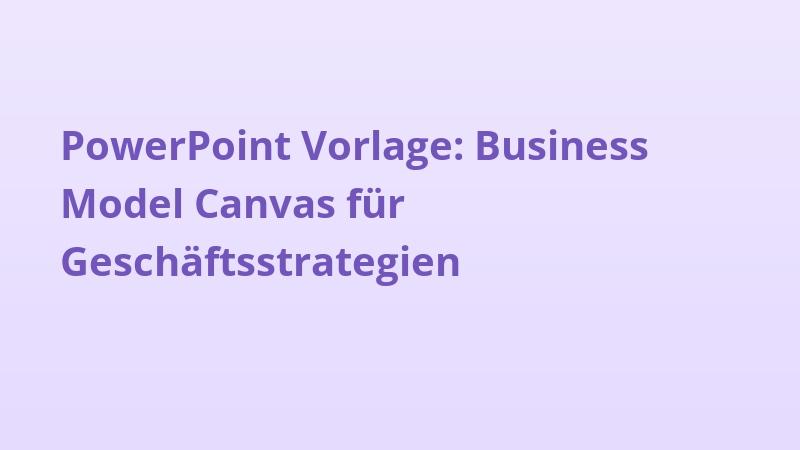 PowerPoint Vorlage: Business Model Canvas für Geschäftsstrategien