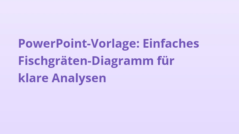 PowerPoint-Vorlage: Einfaches Fischgräten-Diagramm für klare Analysen