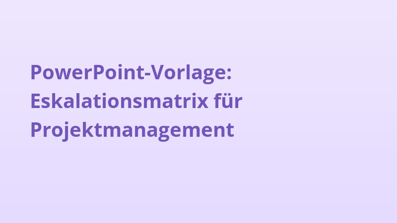 PowerPoint-Vorlage: Eskalationsmatrix für Projektmanagement
