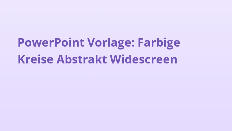 PowerPoint Vorlage: Farbige Kreise Abstrakt Widescreen
