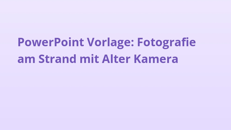 PowerPoint Vorlage: Fotografie am Strand mit Alter Kamera