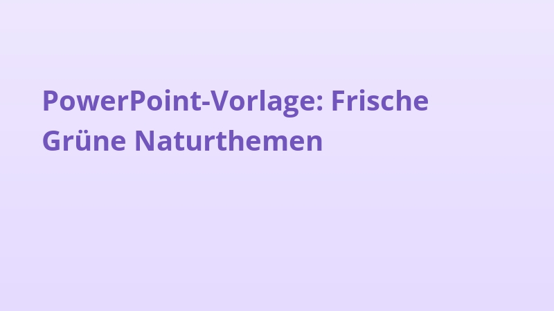 PowerPoint-Vorlage: Frische Grüne Naturthemen
