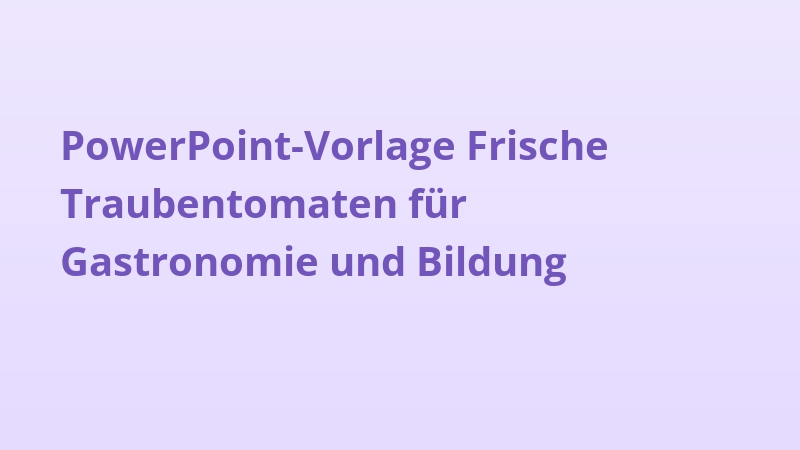PowerPoint-Vorlage Frische Traubentomaten für Gastronomie und Bildung