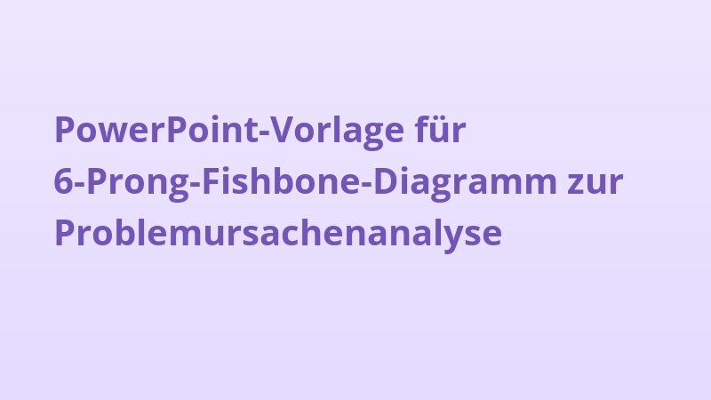 PowerPoint-Vorlage für 6-Prong-Fishbone-Diagramm zur Problemursachenanalyse