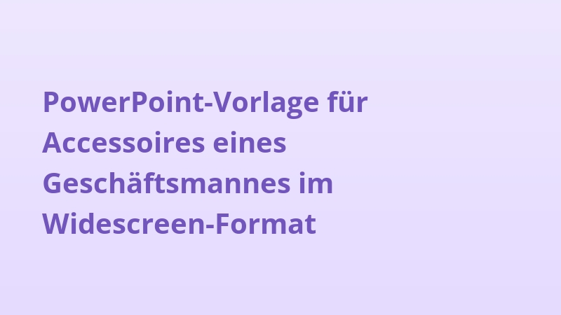 PowerPoint-Vorlage für Accessoires eines Geschäftsmannes im Widescreen-Format