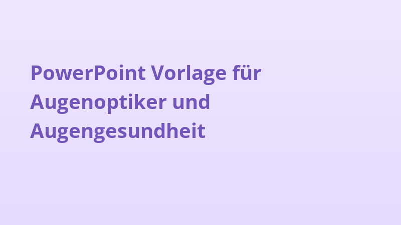 PowerPoint Vorlage für Augenoptiker und Augengesundheit
