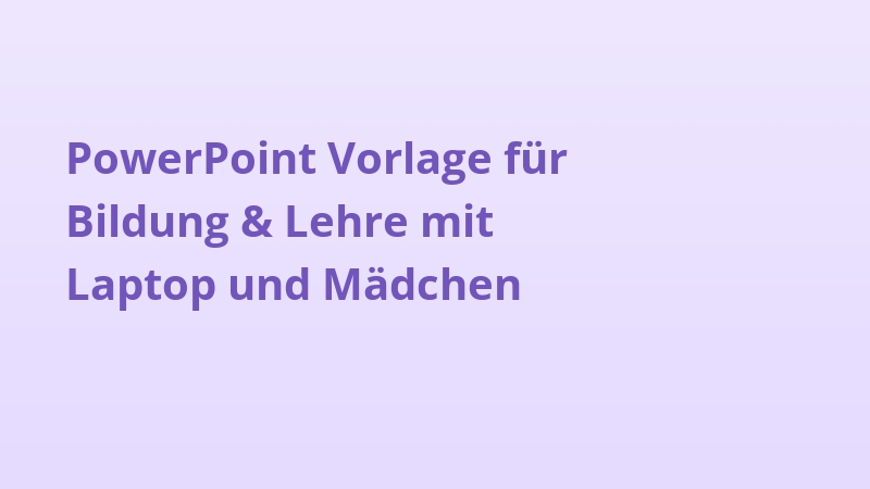 PowerPoint Vorlage für Bildung & Lehre mit Laptop und Mädchen
