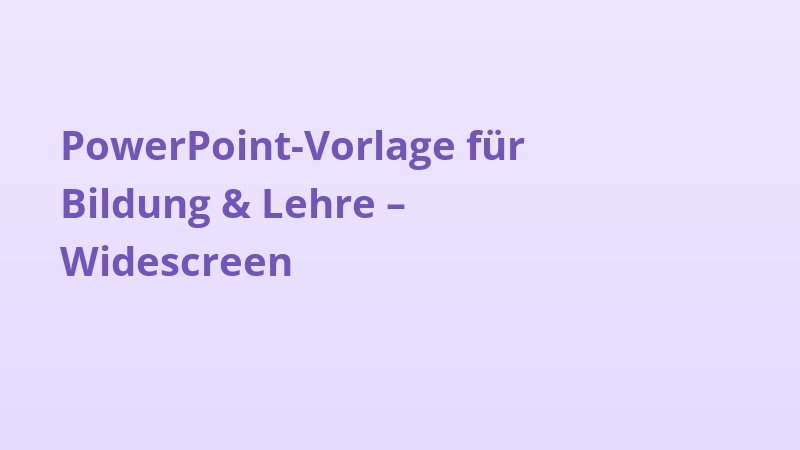 PowerPoint-Vorlage für Bildung & Lehre – Widescreen