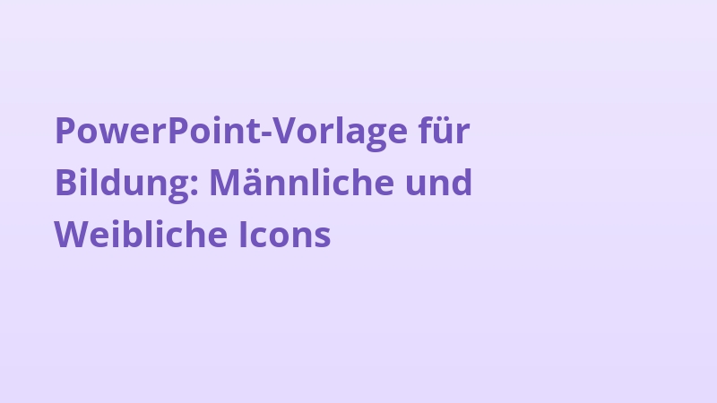PowerPoint-Vorlage für Bildung: Männliche und Weibliche Icons