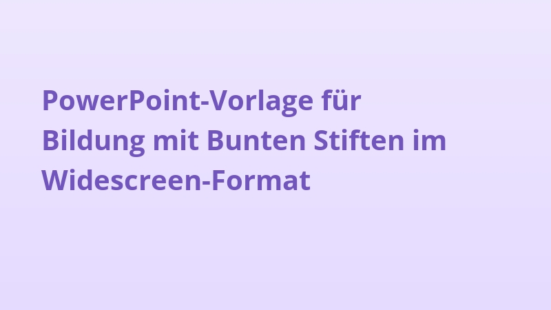 PowerPoint-Vorlage für Bildung mit Bunten Stiften im Widescreen-Format