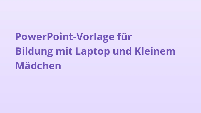 PowerPoint-Vorlage für Bildung mit Laptop und Kleinem Mädchen