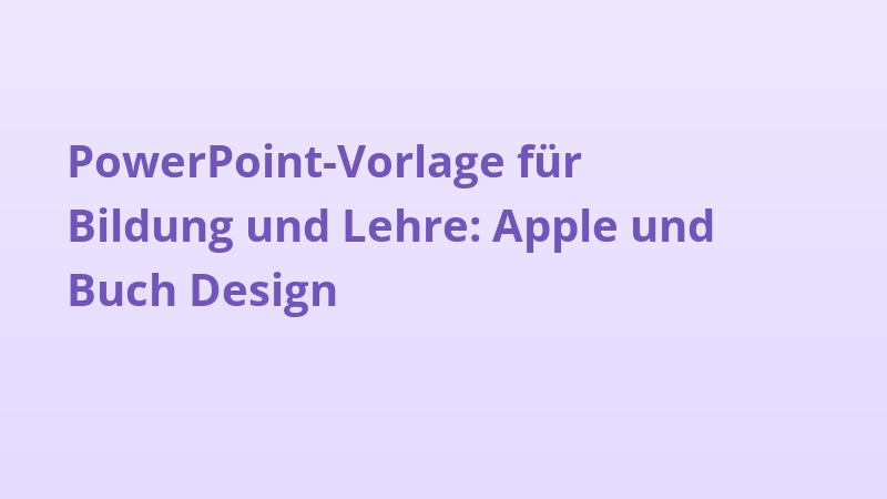PowerPoint-Vorlage für Bildung und Lehre: Apple und Buch Design
