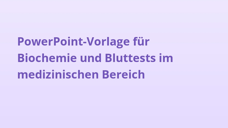 PowerPoint-Vorlage für Biochemie und Bluttests im medizinischen Bereich