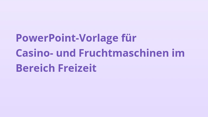 PowerPoint-Vorlage für Casino- und Fruchtmaschinen im Bereich Freizeit