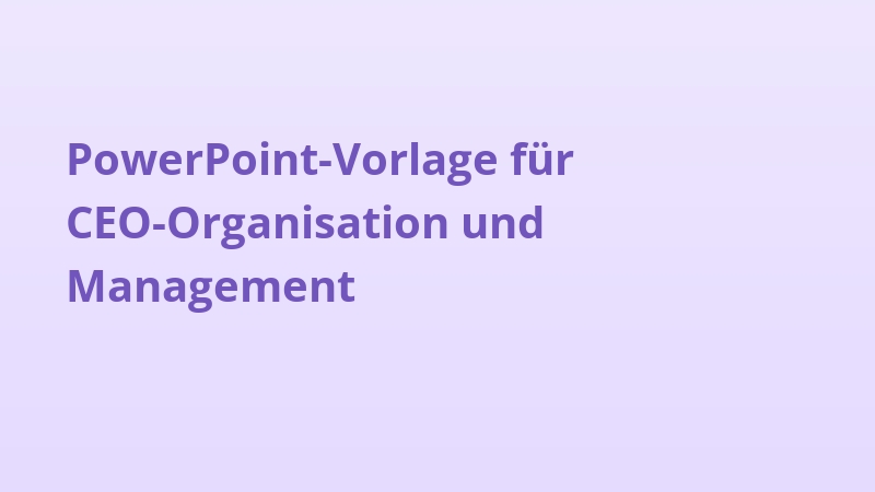 PowerPoint-Vorlage für CEO-Organisation und Management