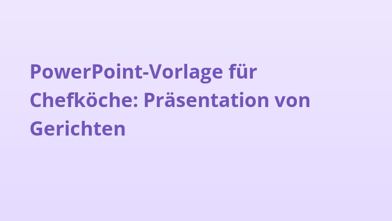 PowerPoint-Vorlage für Chefköche: Präsentation von Gerichten