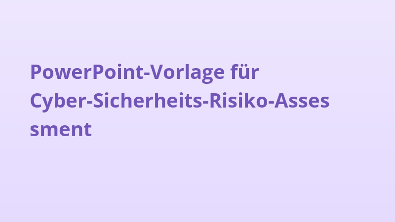 PowerPoint-Vorlage für Cyber-Sicherheits-Risiko-Assessment