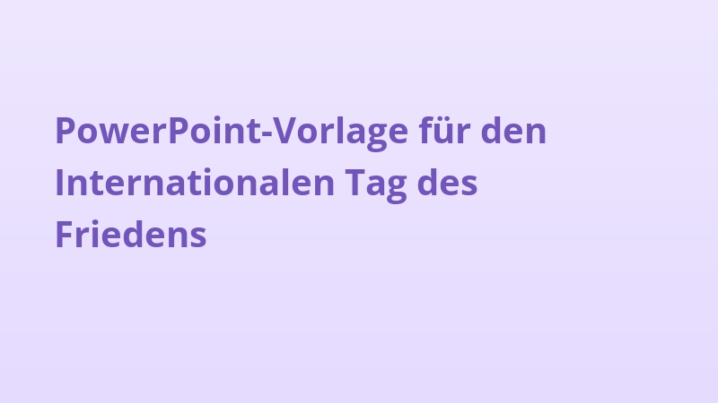 PowerPoint-Vorlage für den Internationalen Tag des Friedens