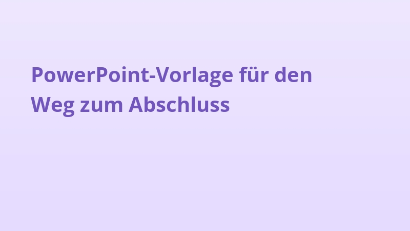 PowerPoint-Vorlage für den Weg zum Abschluss