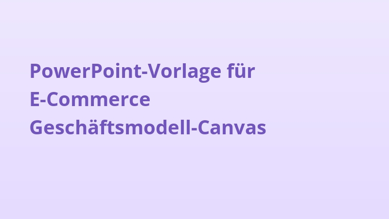 PowerPoint-Vorlage für E-Commerce Geschäftsmodell-Canvas