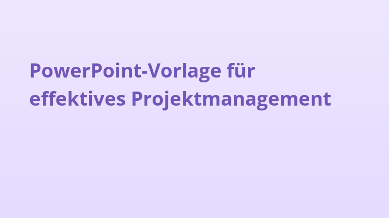 PowerPoint-Vorlage für effektives Projektmanagement