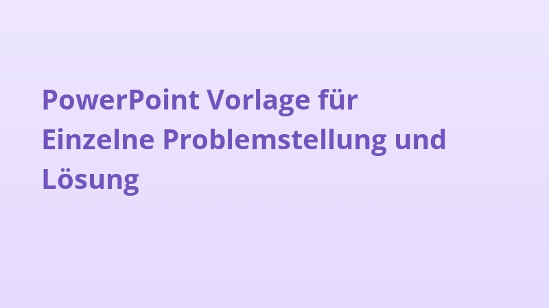 PowerPoint Vorlage für Einzelne Problemstellung und Lösung