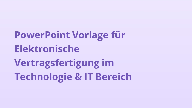 PowerPoint Vorlage für Elektronische Vertragsfertigung im Technologie & IT Bereich