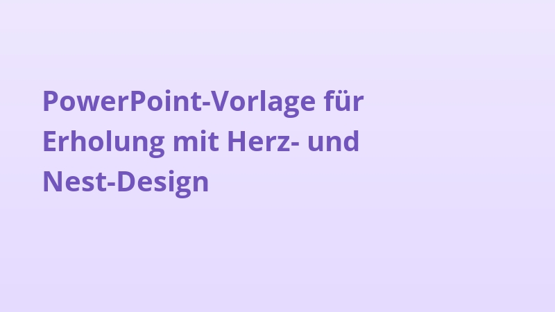 PowerPoint-Vorlage für Erholung mit Herz- und Nest-Design