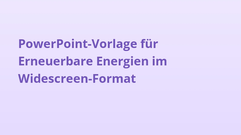 PowerPoint-Vorlage für Erneuerbare Energien im Widescreen-Format