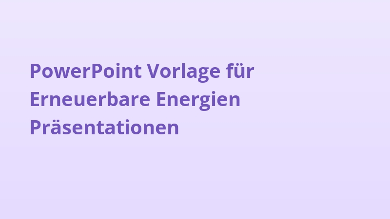PowerPoint Vorlage für Erneuerbare Energien Präsentationen