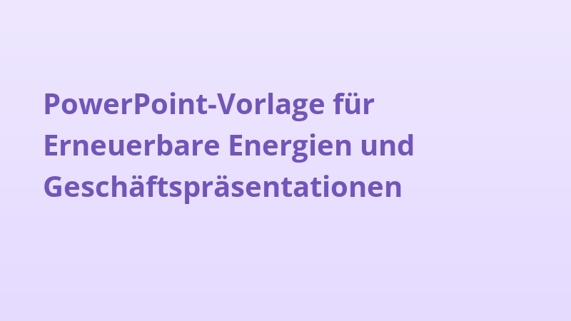 PowerPoint-Vorlage für Erneuerbare Energien und Geschäftspräsentationen