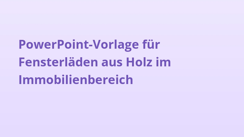PowerPoint-Vorlage für Fensterläden aus Holz im Immobilienbereich