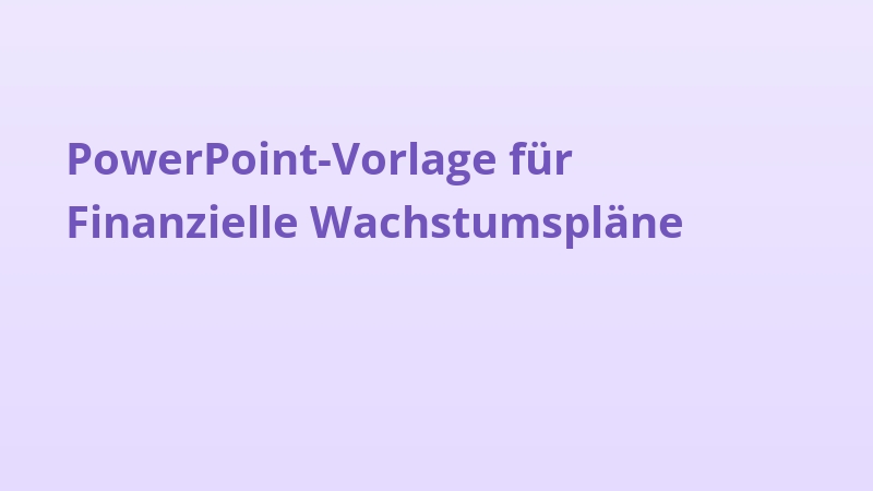 PowerPoint-Vorlage für Finanzielle Wachstumspläne